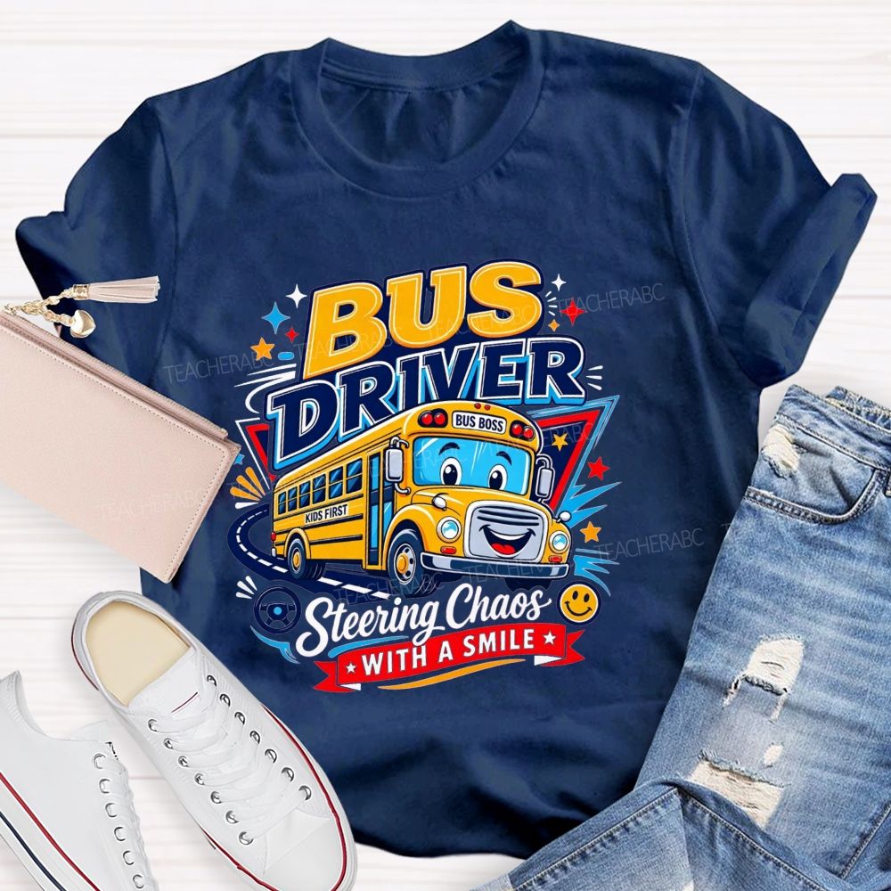 Bus Driver Steering Chaos With A Smile T-shirt