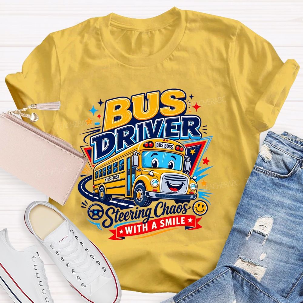 Bus Driver Steering Chaos With A Smile T-shirt