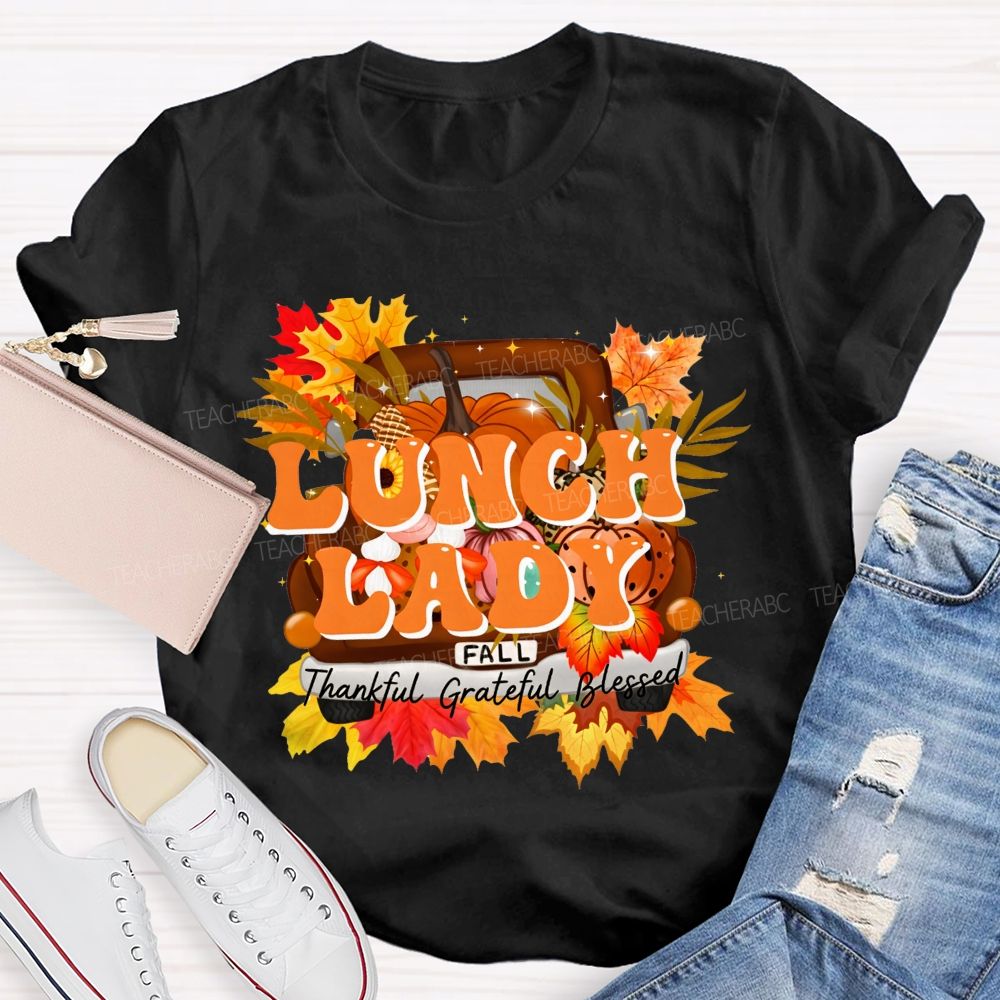 Lunch Lady Thankful Grateful Blessed T-shirt