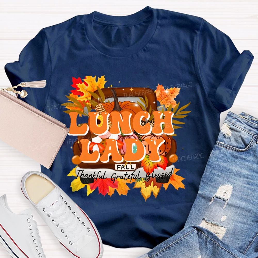 Lunch Lady Thankful Grateful Blessed T-shirt