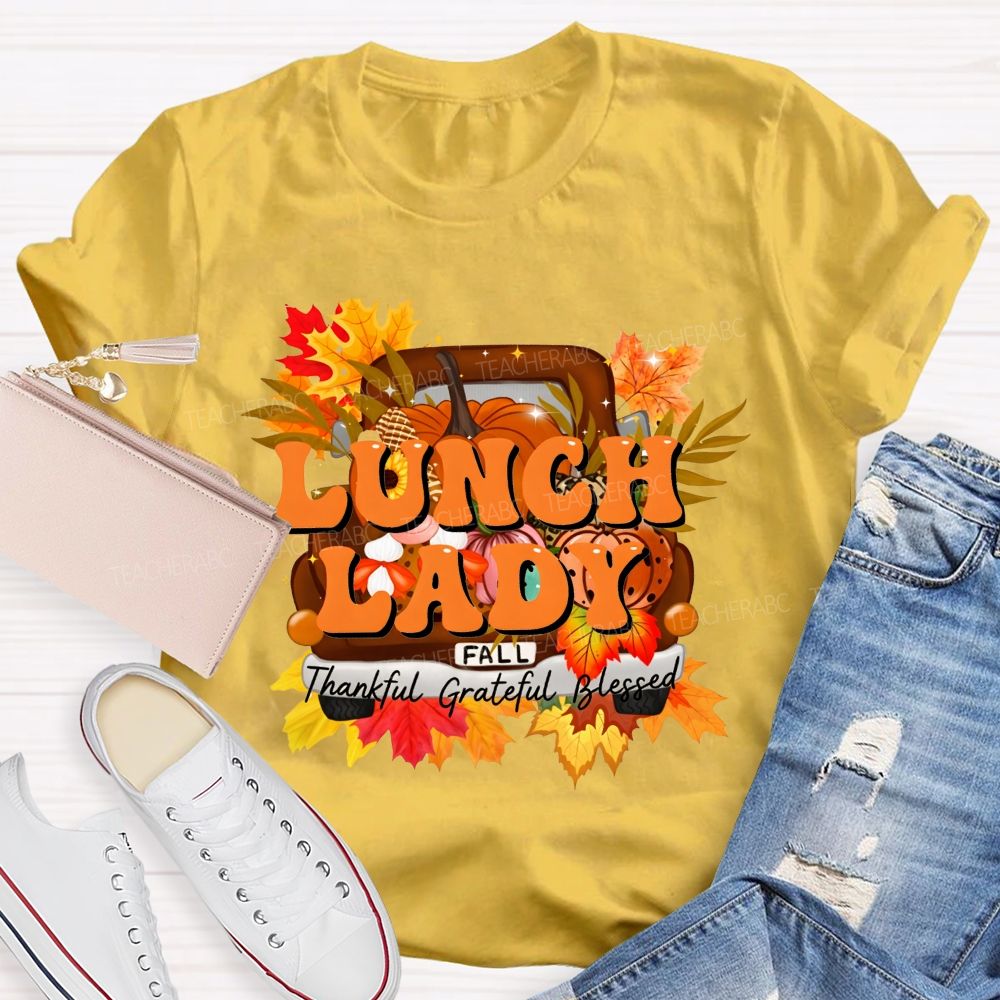 Lunch Lady Thankful Grateful Blessed T-shirt
