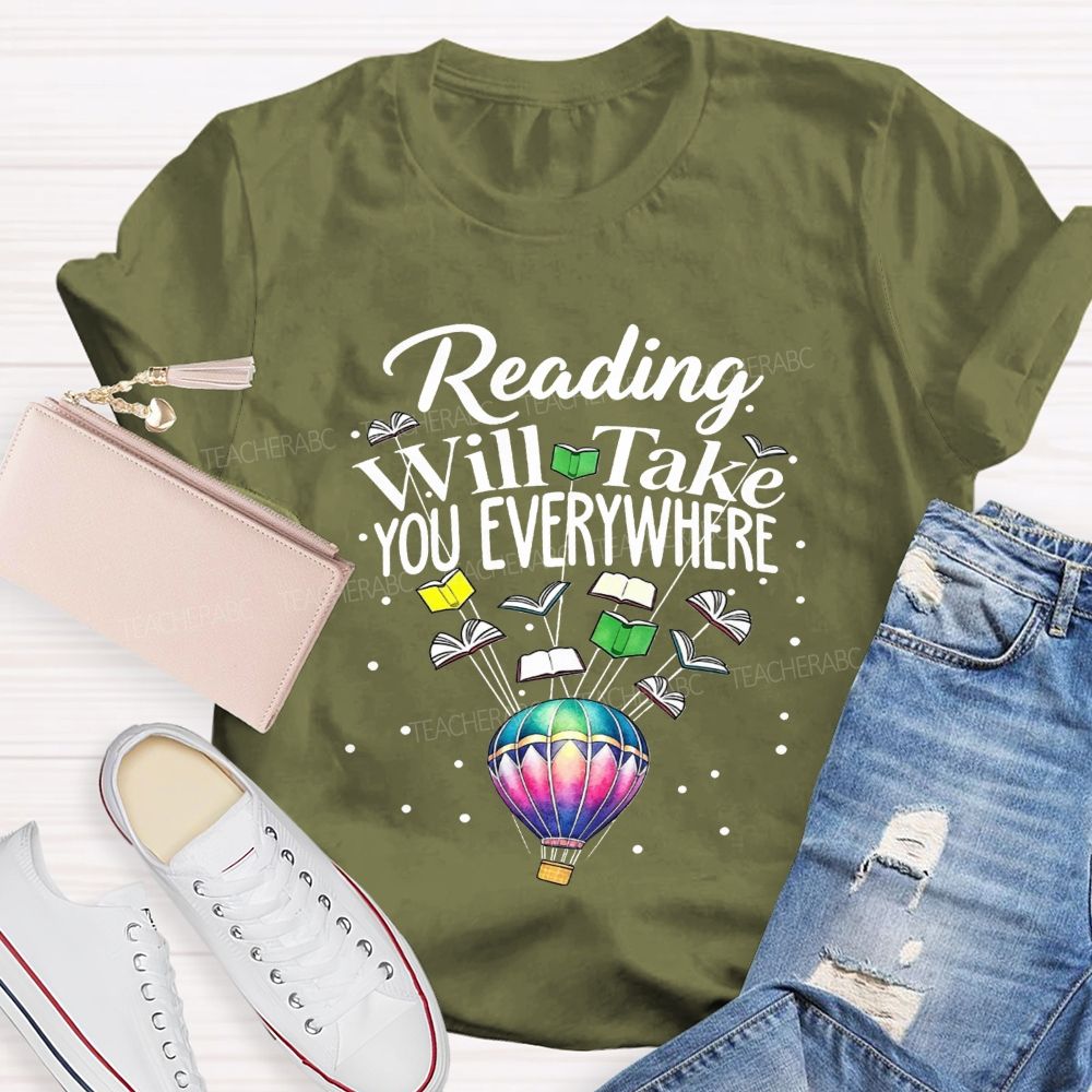 Reading Will Take You Everywhere Teacher T-shirt