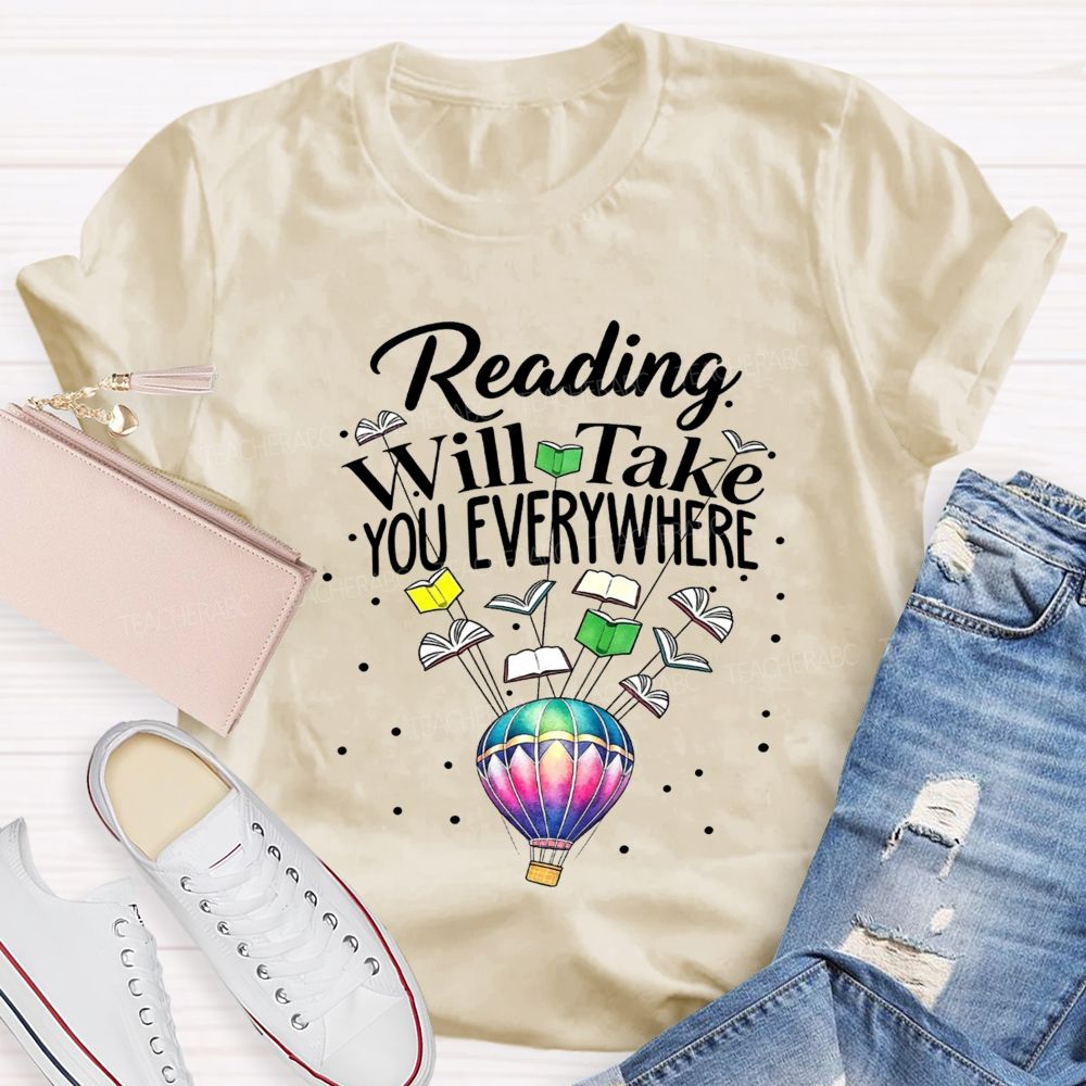 Reading Will Take You Everywhere Teacher T-shirt