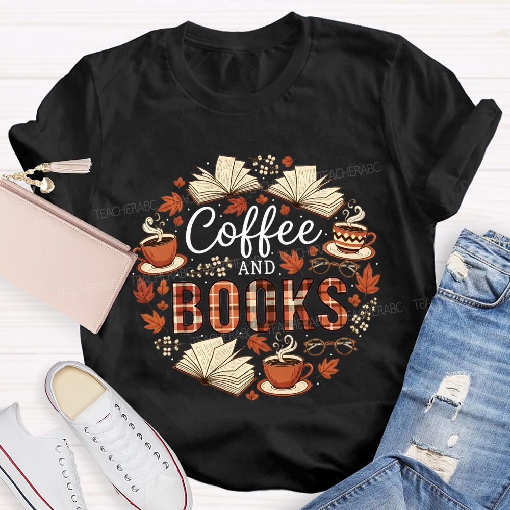 All I Need Is Good Coffee And Even Better Books T-shirt