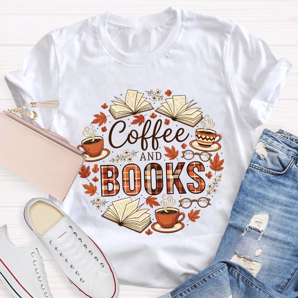 All I Need Is Good Coffee And Even Better Books T-shirt