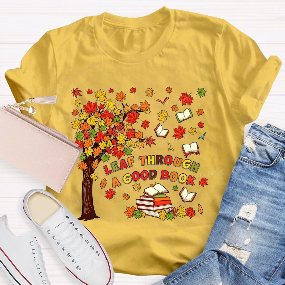 Leaf Through A Good Book Teacher T-shirt