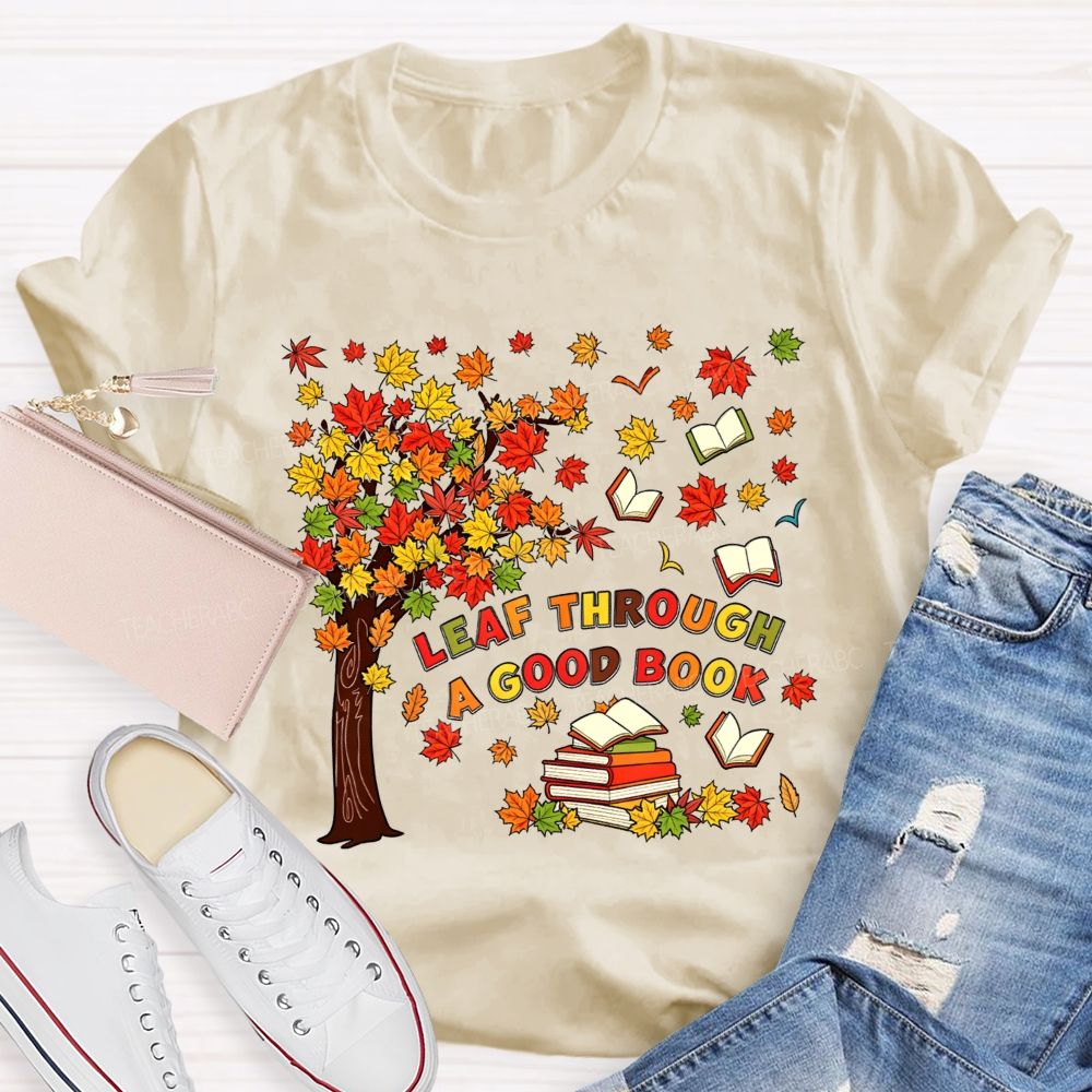 Leaf Through A Good Book Teacher T-shirt