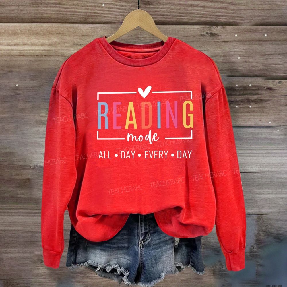 Reading Mode All Day Every Day Sweatshirt