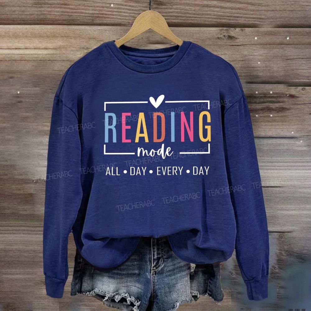 Reading Mode All Day Every Day Sweatshirt