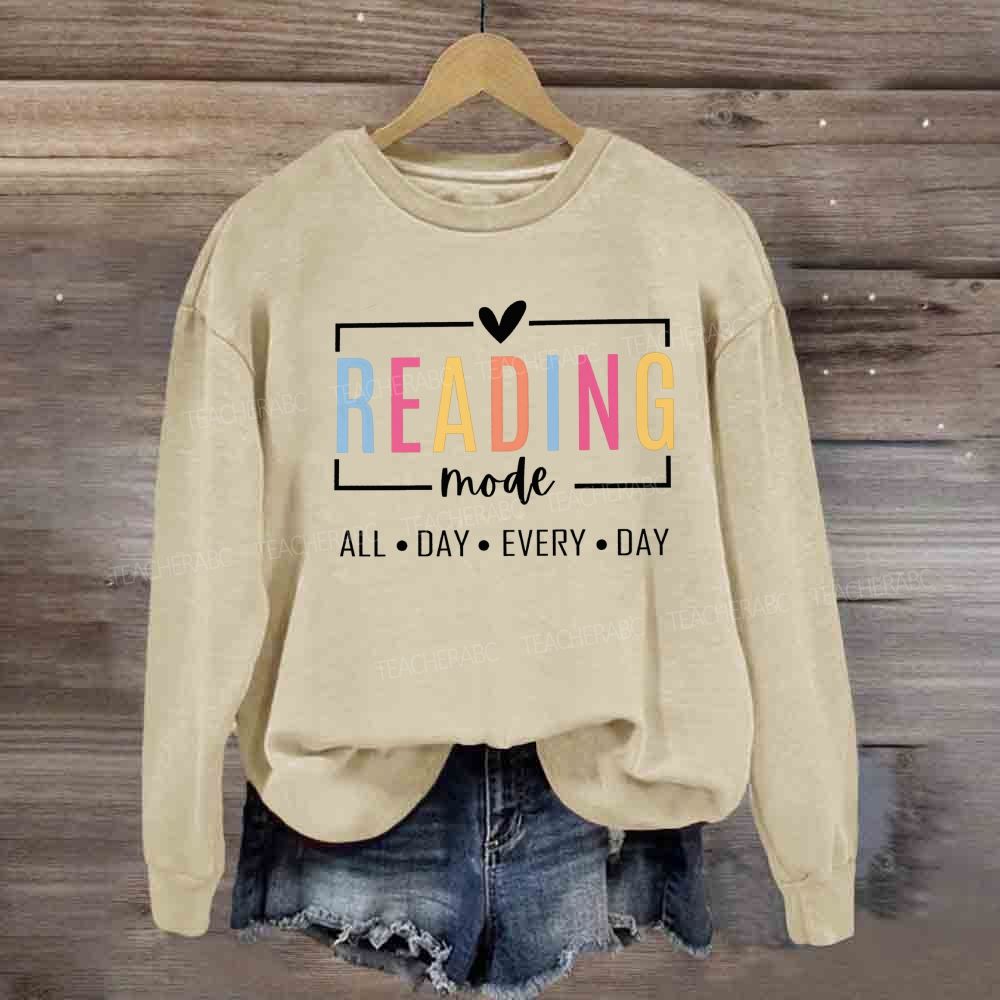 Reading Mode All Day Every Day Sweatshirt