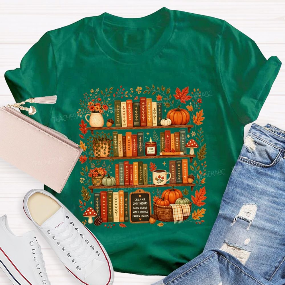 Crisp Air Cozy Nights Good Books Warm Drinks Fallen Leaves T-shirt
