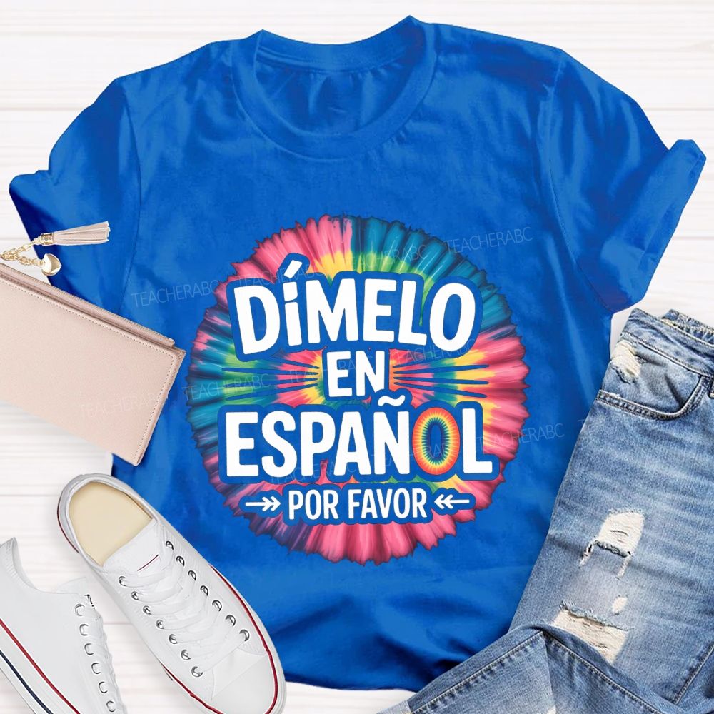 Dimelo En Espanol Por Favor Teacher T-shirt