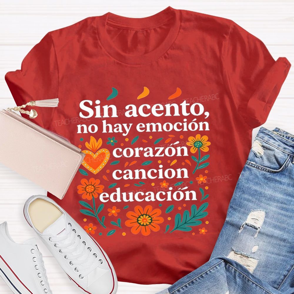 Sin Acento No Hay Emocion Corazon Cancion Educacion Teacher T-shirt