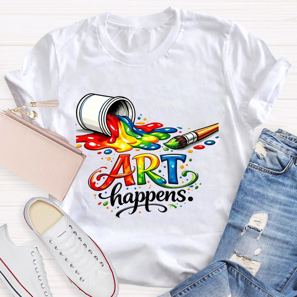 Art Happens Rainbow Pouring Paint Brush Teacher T-shirt