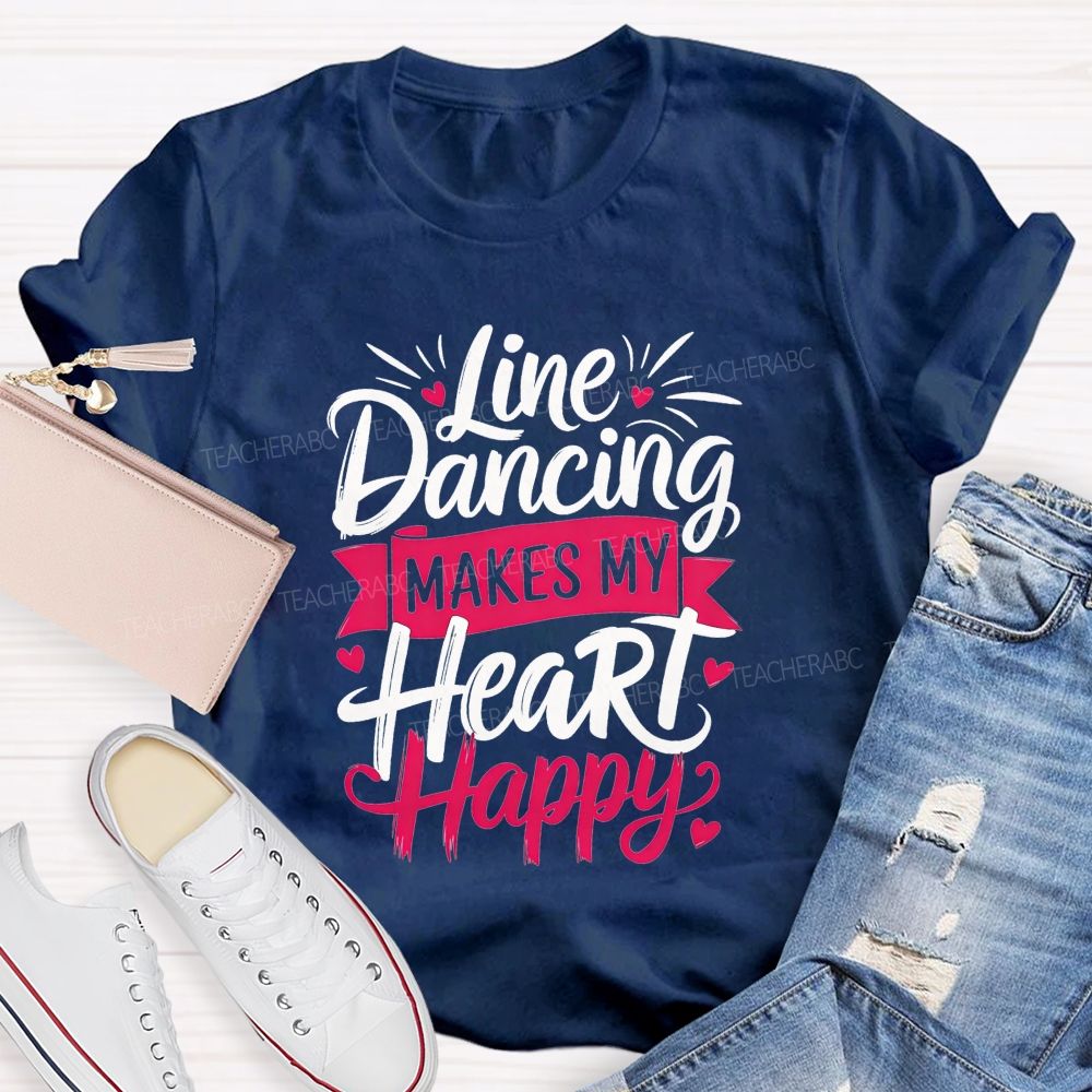 Line Dancing Makes My Heart Happy Teacher T-shirt
