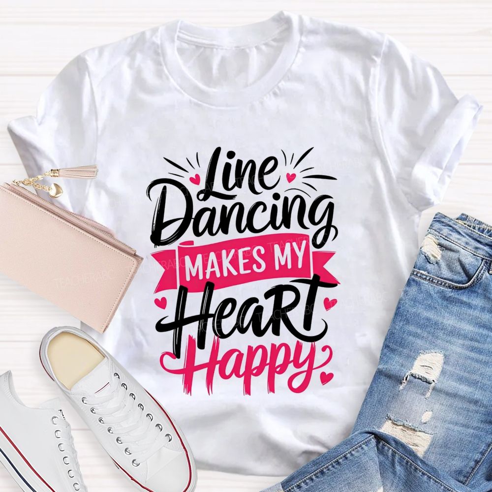 Line Dancing Makes My Heart Happy Teacher T-shirt