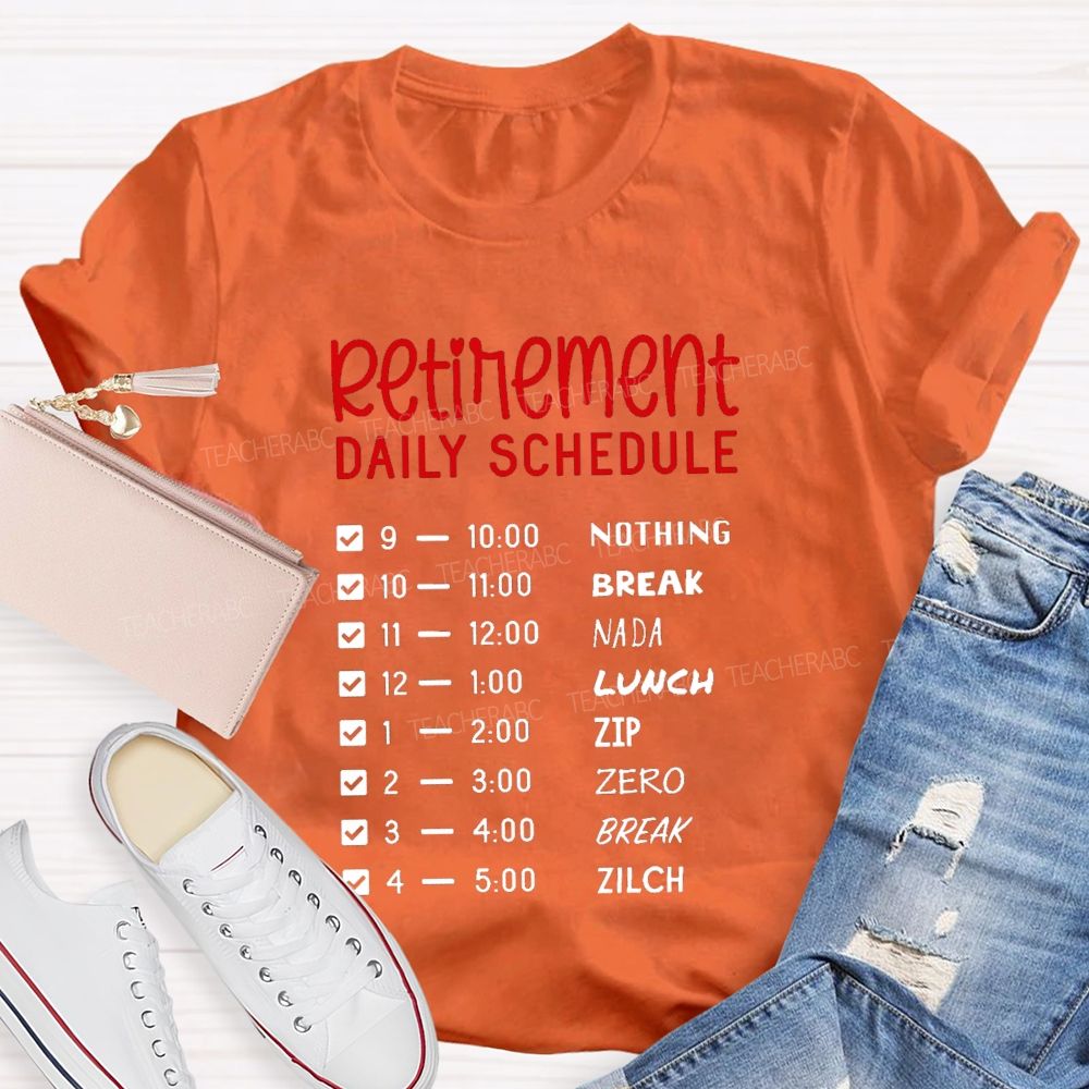 Retirement Daily Schedule Nothing But Relaxing Retirement T-shirt