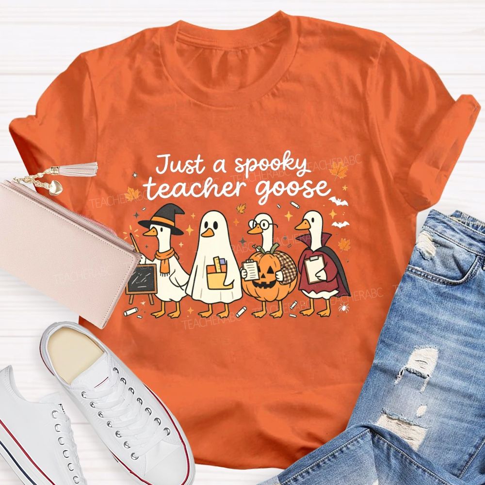 Just A Spooky Teacher Goose Teacher T-shirt