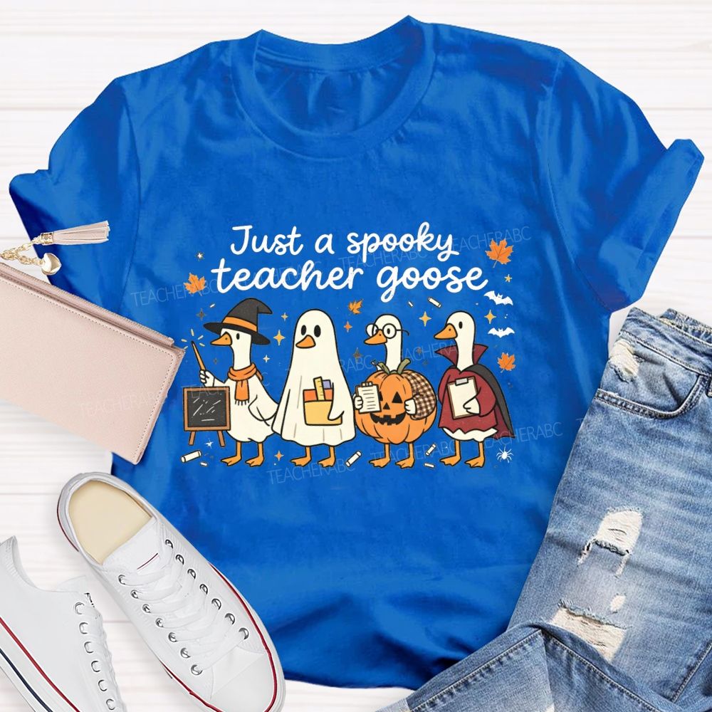 Just A Spooky Teacher Goose Teacher T-shirt