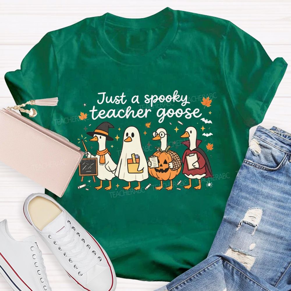 Just A Spooky Teacher Goose Teacher T-shirt