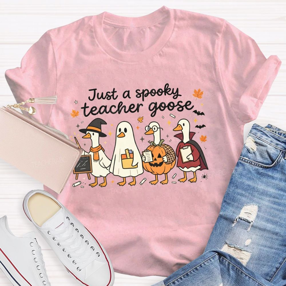 Just A Spooky Teacher Goose Teacher T-shirt