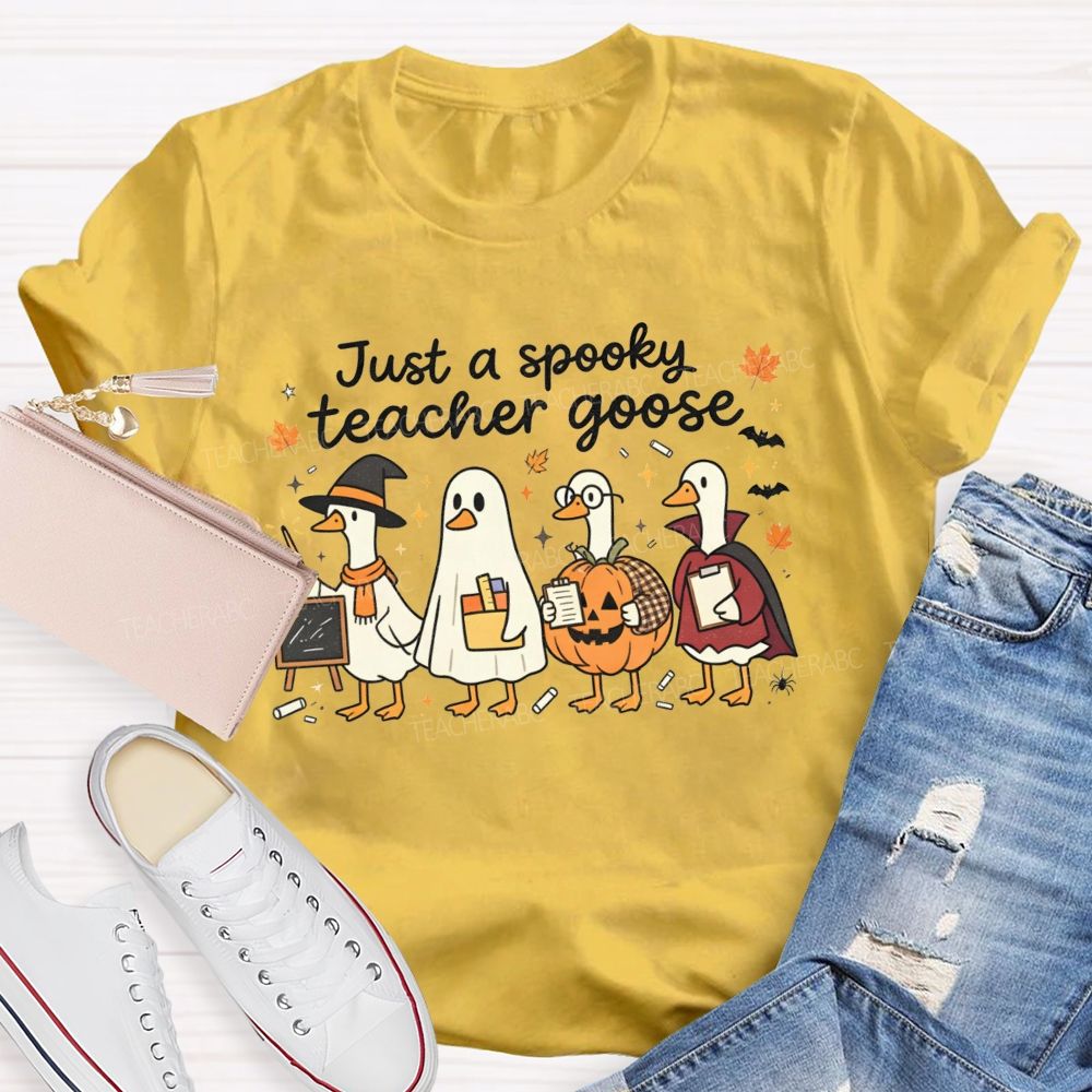 Just A Spooky Teacher Goose Teacher T-shirt