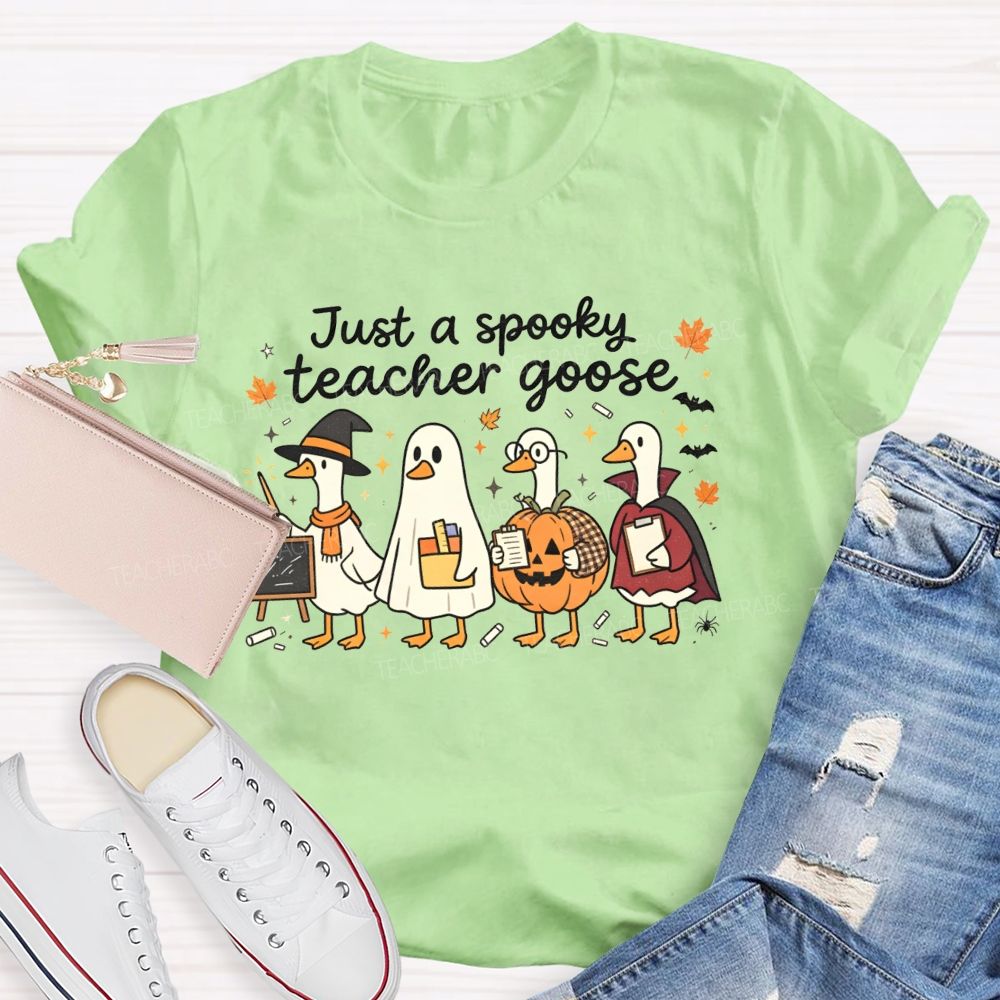 Just A Spooky Teacher Goose Teacher T-shirt