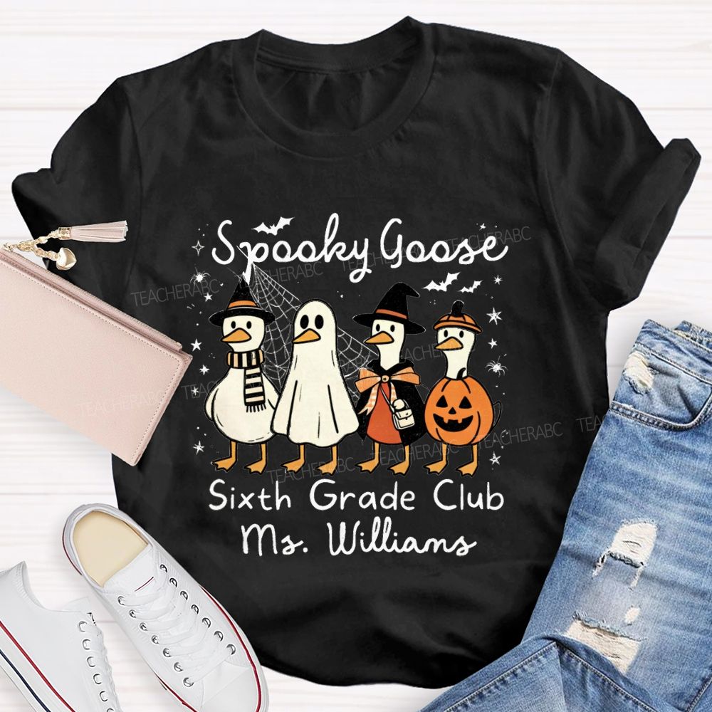 Personalized Name And Grade Sixth Grade Club Spooky Goose Teacher T-shirt