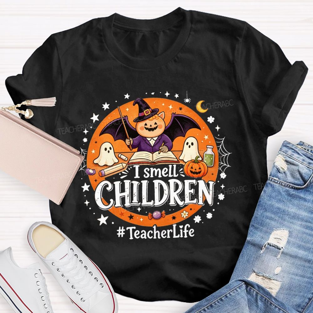 I Smell Children Teacher Life T-shirt