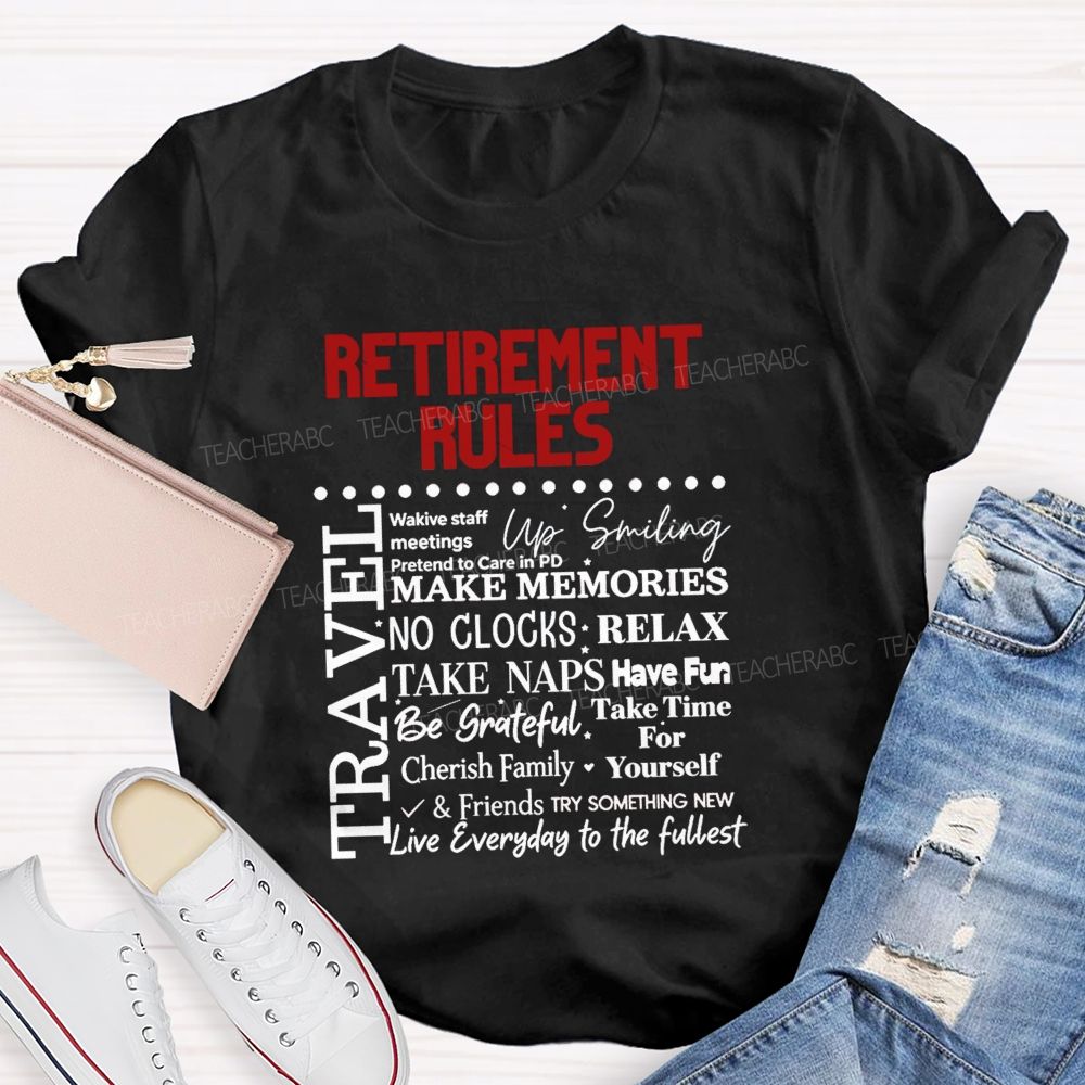 Retirement Rules Wake Staff Meetings Pretend To Care In Pd Up Smiling Teacher T-shirt