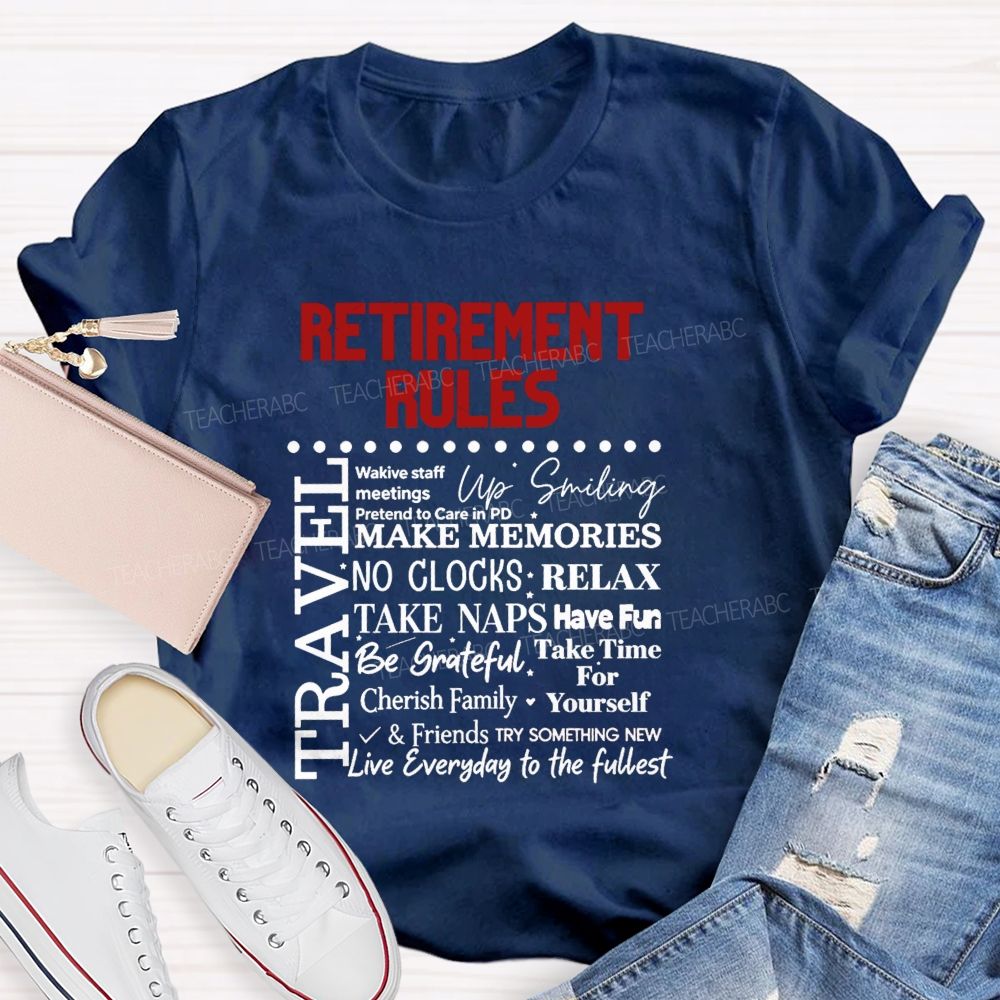 Retirement Rules Wake Staff Meetings Pretend To Care In Pd Up Smiling Teacher T-shirt