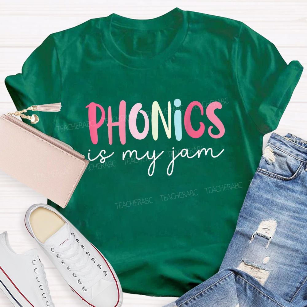 Phonics Is My Jam And Phonics Lover Teacher T-shirt