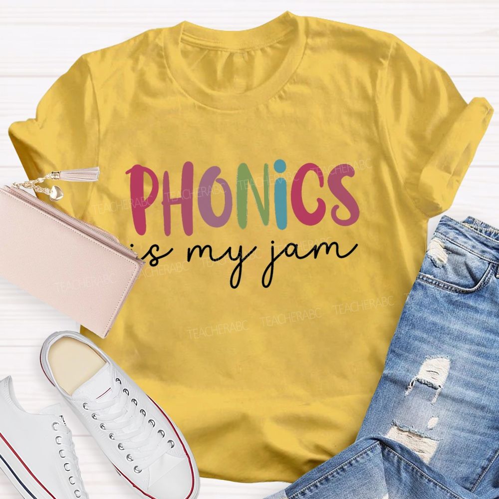 Phonics Is My Jam And Phonics Lover Teacher T-shirt