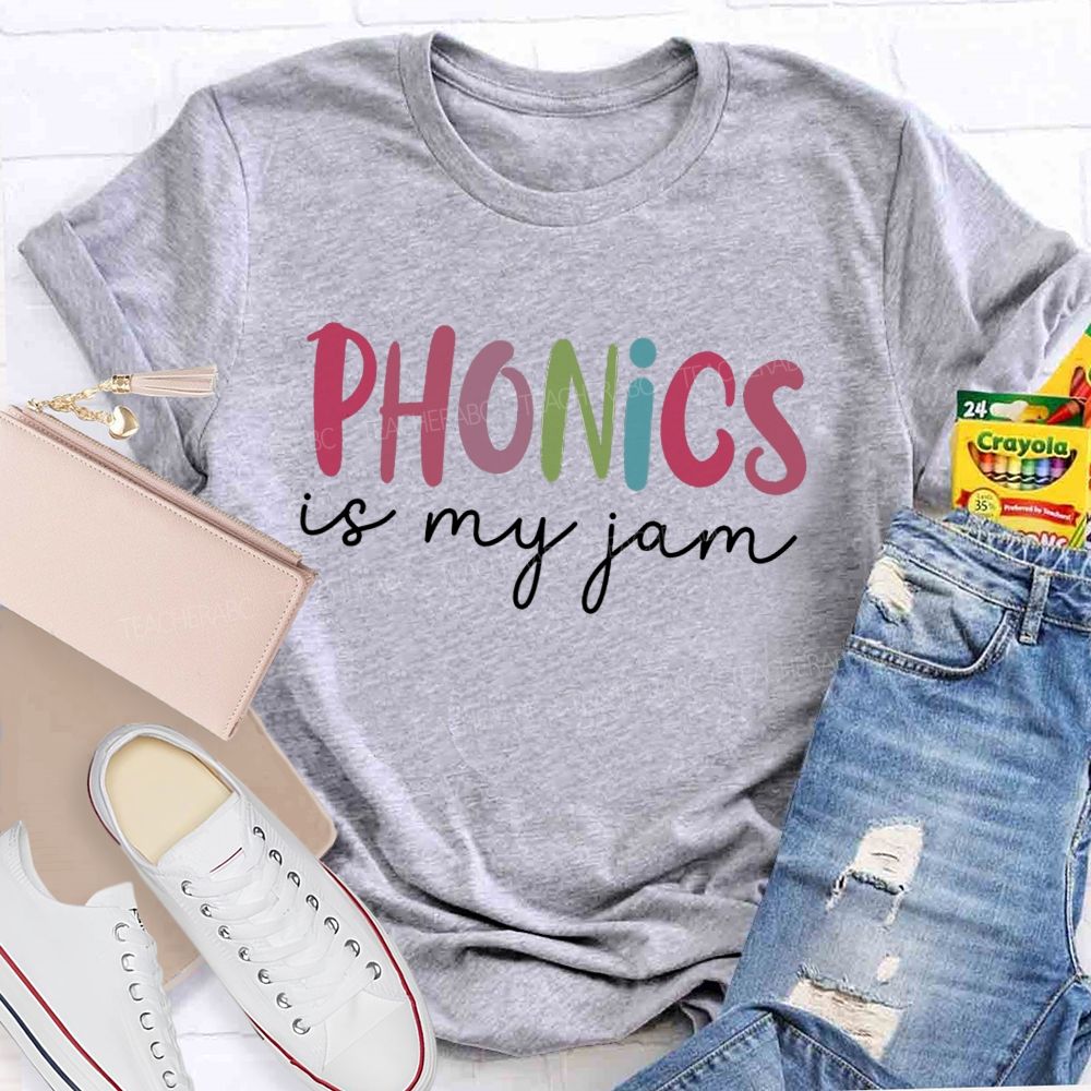 Phonics Is My Jam And Phonics Lover Teacher T-shirt
