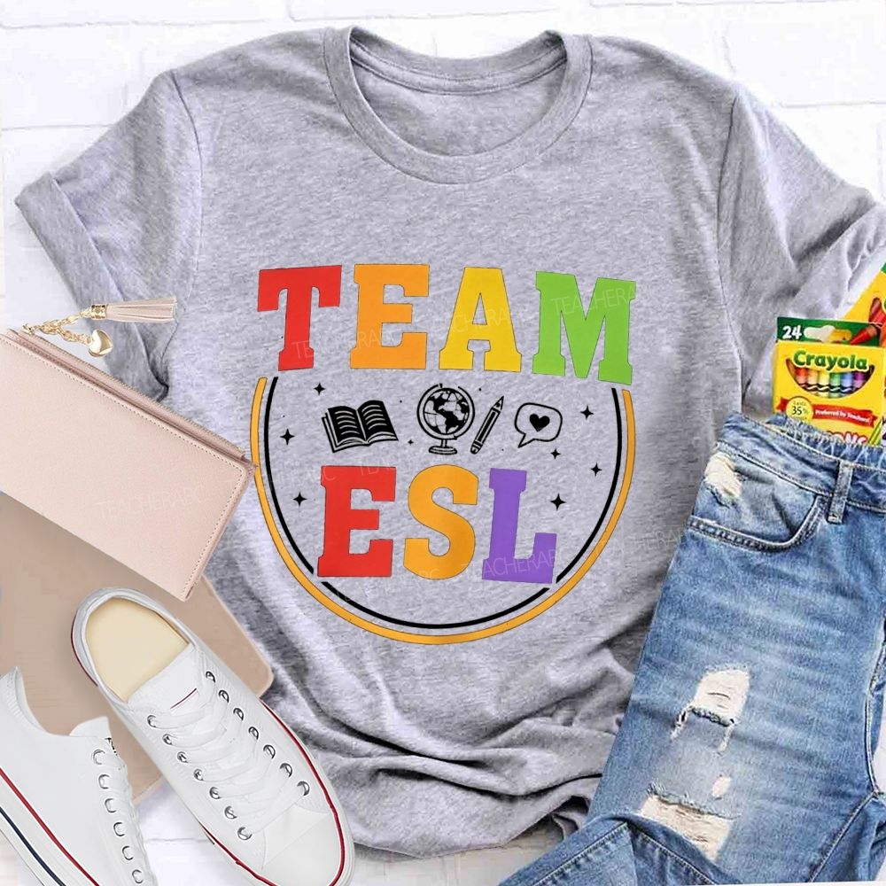Team Esl Teaching Learning And Connecting Teacher T-shirt