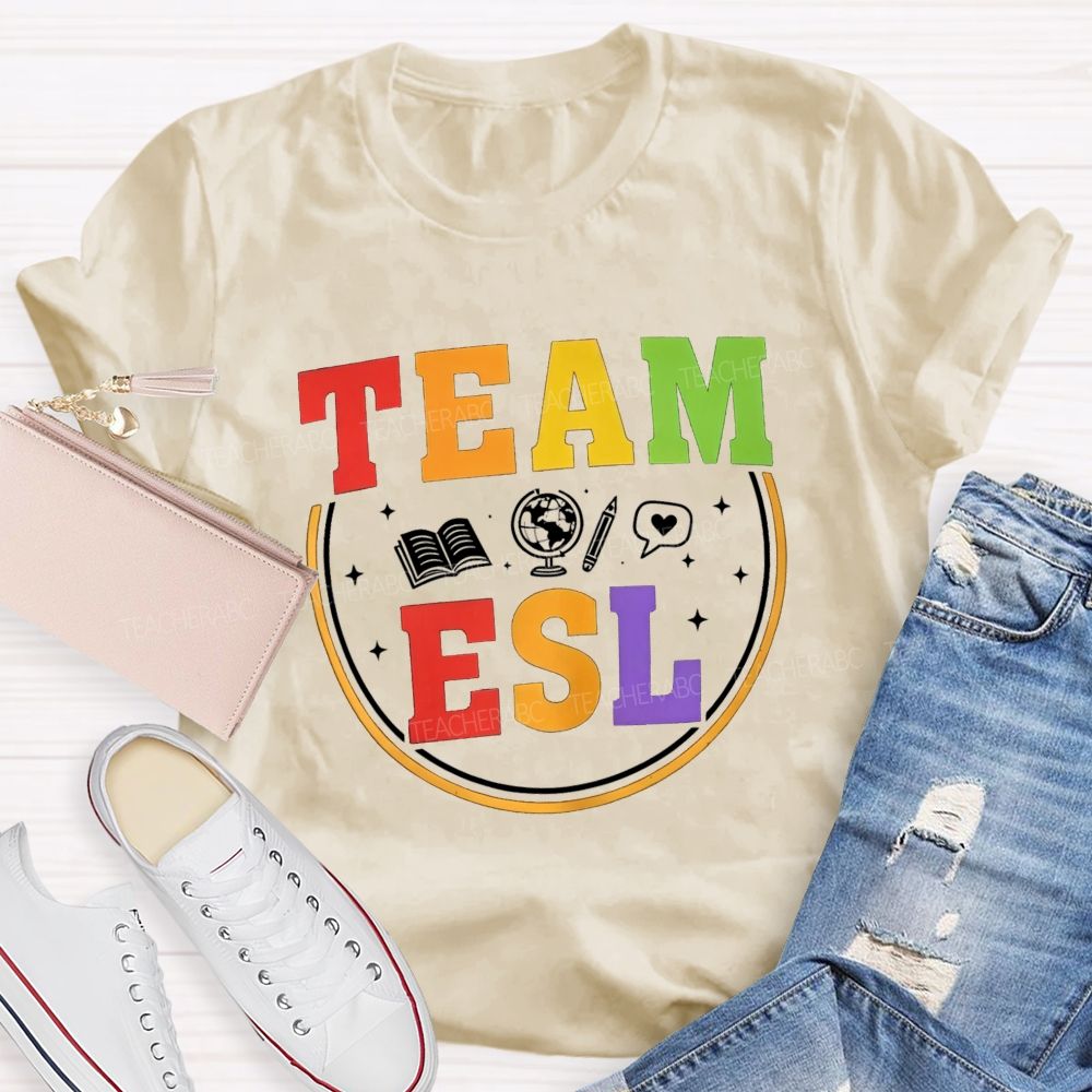 Team Esl Teaching Learning And Connecting Teacher T-shirt