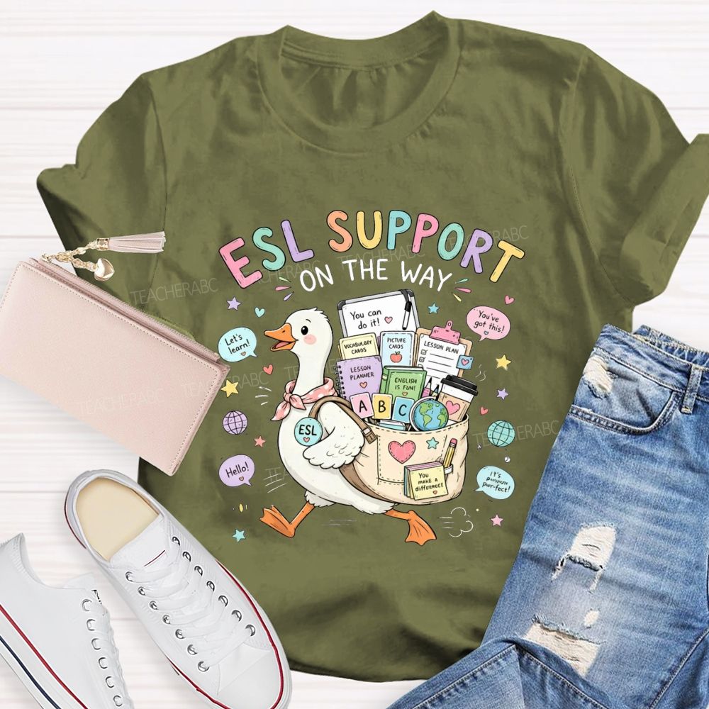 Esl Support On The Way Always By Your Side Teacher T-shirt