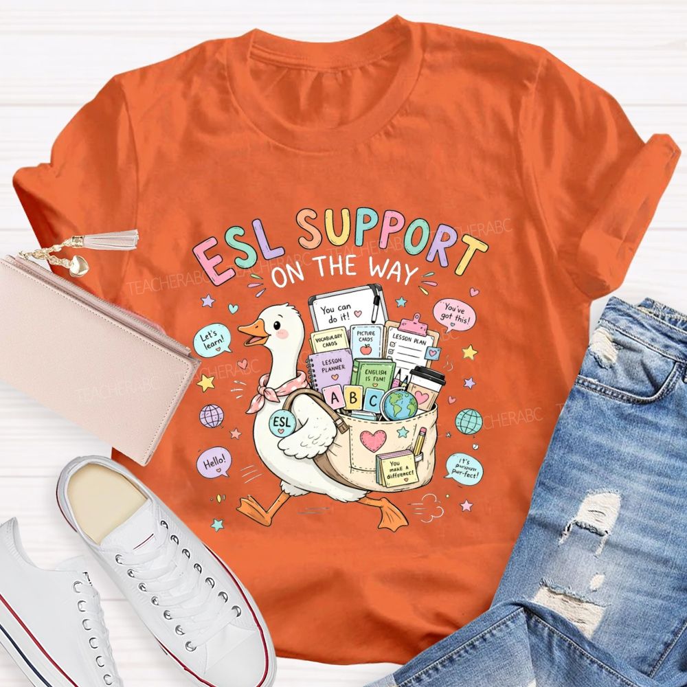 Esl Support On The Way Always By Your Side Teacher T-shirt