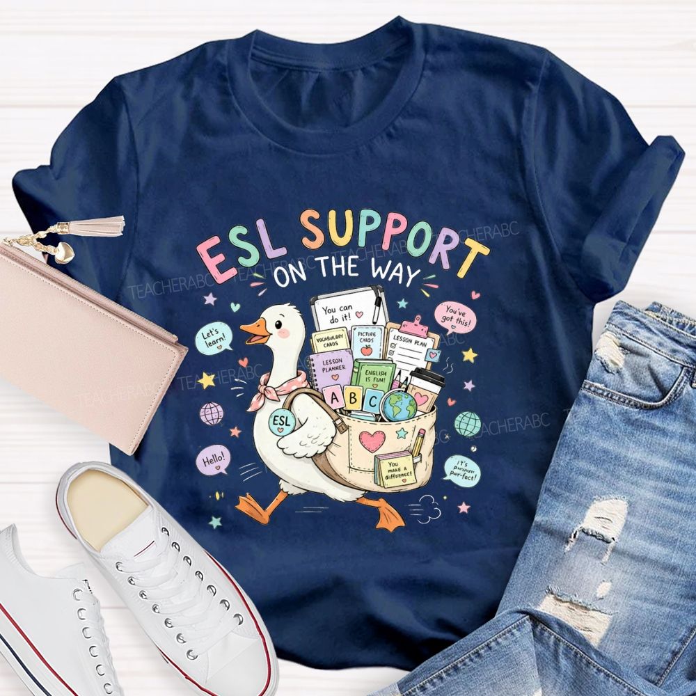 Esl Support On The Way Always By Your Side Teacher T-shirt