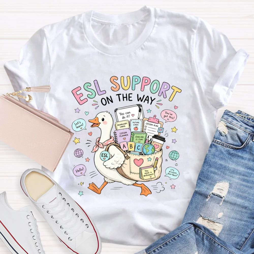 Esl Support On The Way Always By Your Side Teacher T-shirt