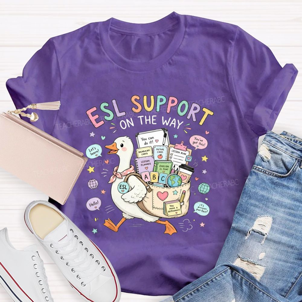 Esl Support On The Way Always By Your Side Teacher T-shirt