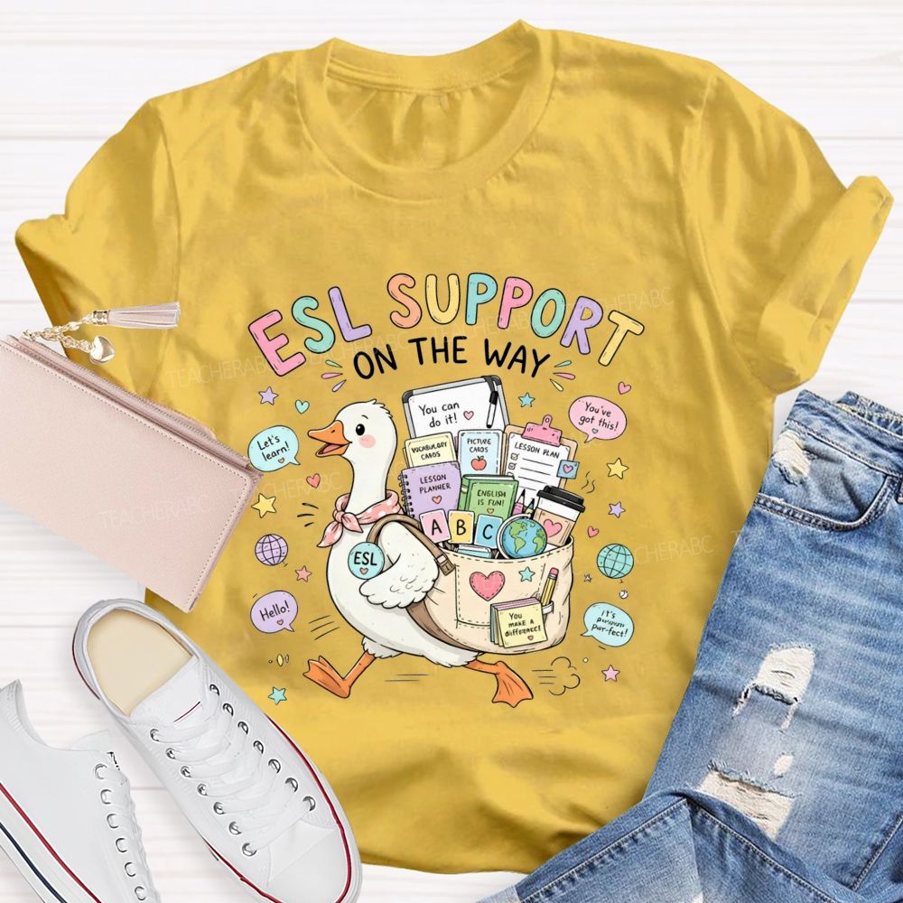 Esl Support On The Way Always By Your Side Teacher T-shirt