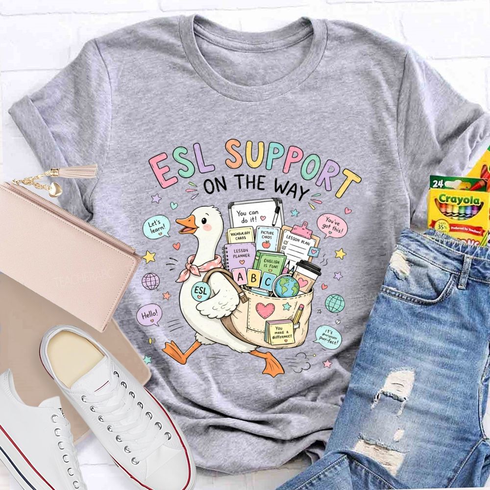 Esl Support On The Way Always By Your Side Teacher T-shirt