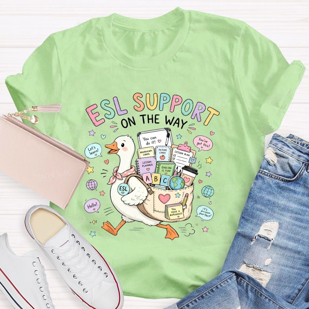 Esl Support On The Way Always By Your Side Teacher T-shirt