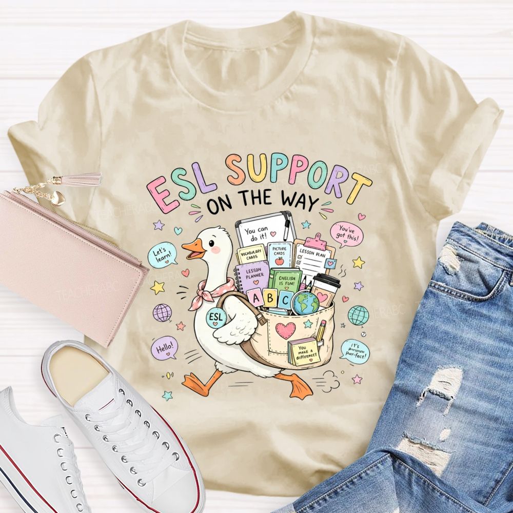 Esl Support On The Way Always By Your Side Teacher T-shirt