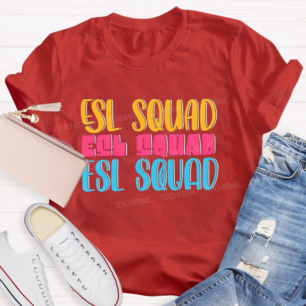Esl Squad Forever Supporting Every Learner Teacher T-shirt