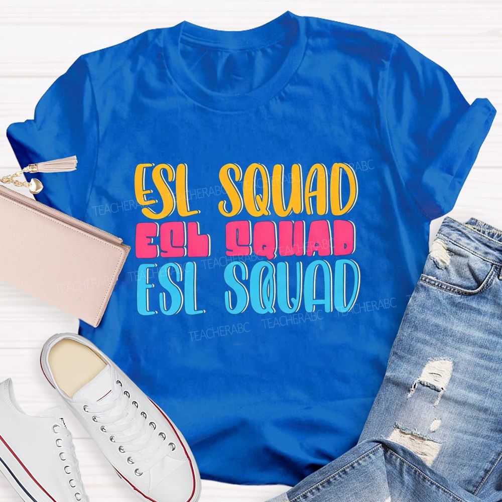 Esl Squad Forever Supporting Every Learner Teacher T-shirt