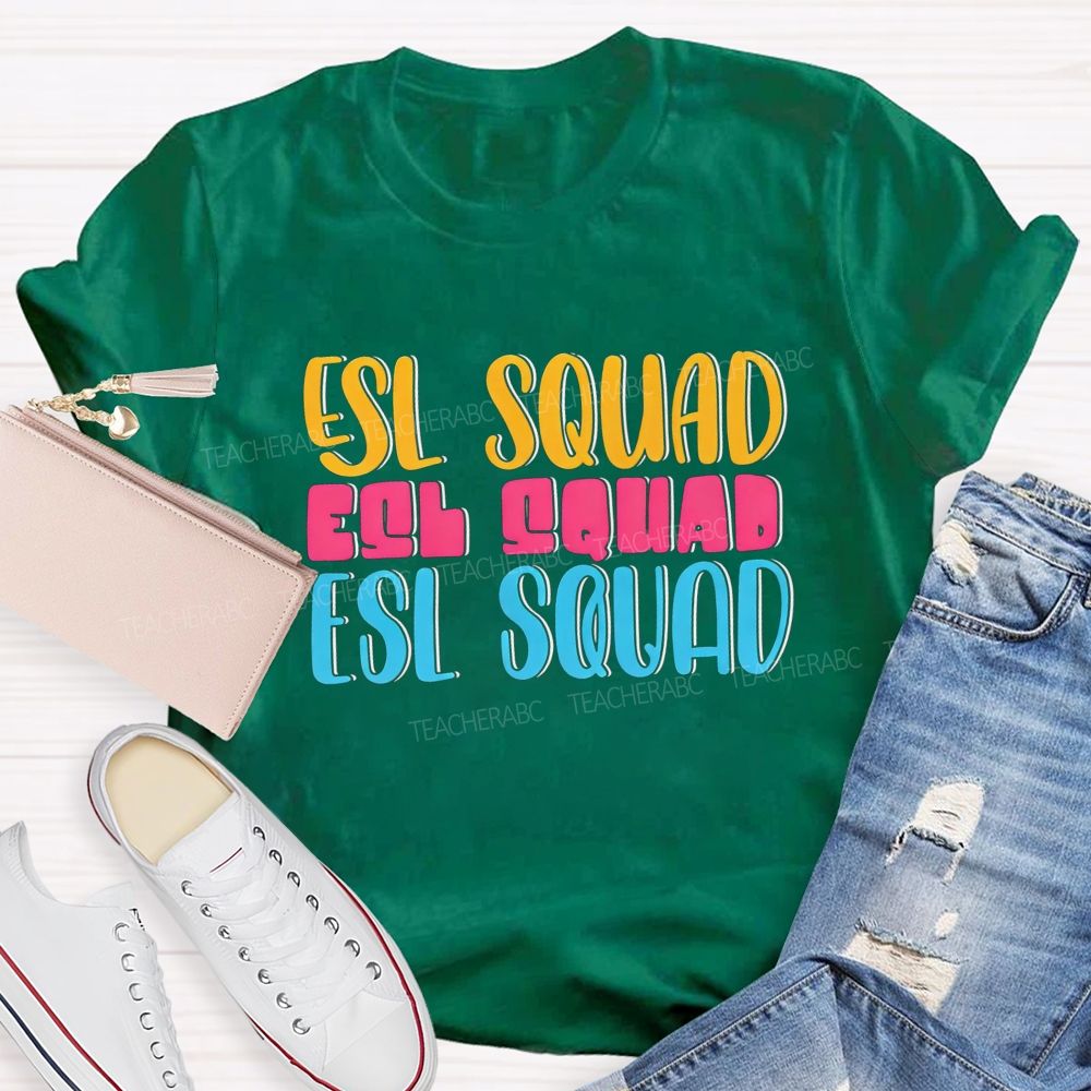 Esl Squad Forever Supporting Every Learner Teacher T-shirt