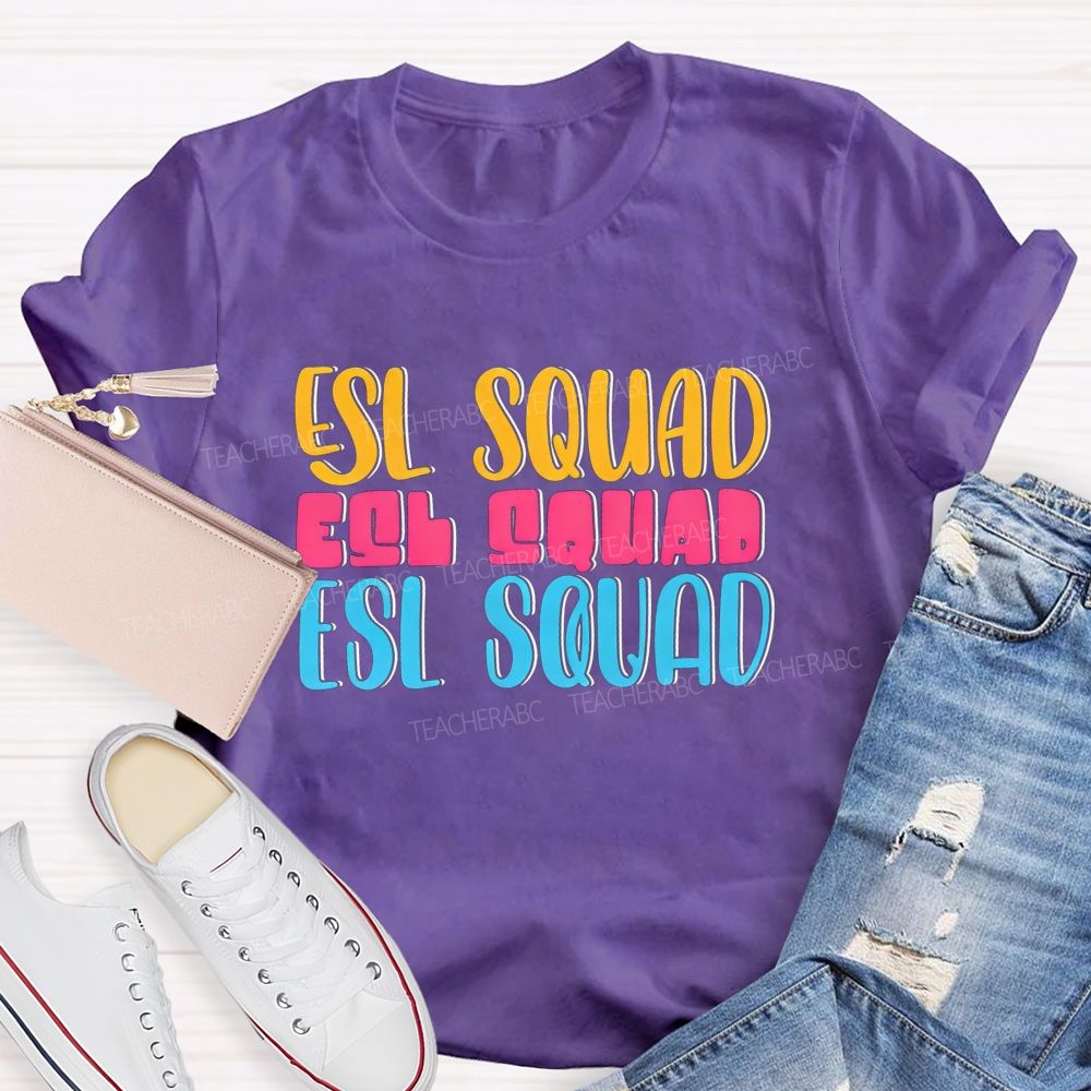 Esl Squad Forever Supporting Every Learner Teacher T-shirt
