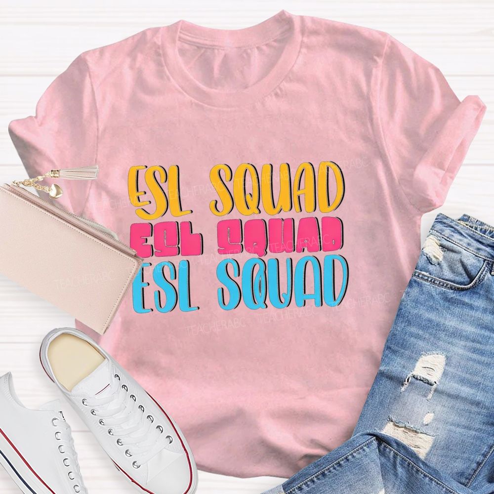 Esl Squad Forever Supporting Every Learner Teacher T-shirt